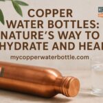 Boost health & wellness with pure copper water bottles. Ayurvedic benefits, eco-friendly, stylish & sustainable hydration for daily life.